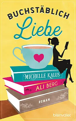 E-Book (epub) Buchstäblich Liebe von Ali Berg, Michelle Kalus