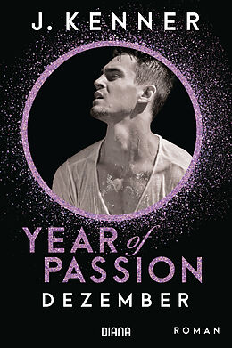 E-Book (epub) Year of Passion. Dezember von J. Kenner