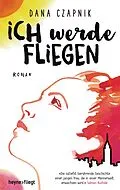 E-Book (epub) Ich werde fliegen von Dana Czapnik
