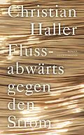 E-Book (epub) Flussabwärts gegen den Strom von Christian Haller