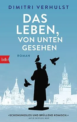 E-Book (epub) Das Leben, von unten gesehen von Dimitri Verhulst