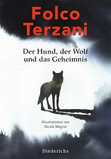 E-Book (epub) Der Hund, der Wolf und das Geheimnis von Folco Terzani