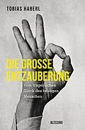 E-Book (epub) Die große Entzauberung von Tobias Haberl