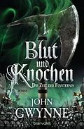 E-Book (epub) Die Zeit der Finsternis - Blut und Knochen 3 von John Gwynne
