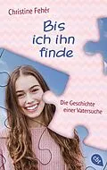 E-Book (epub) Bis ich ihn finde von Christine Fehér