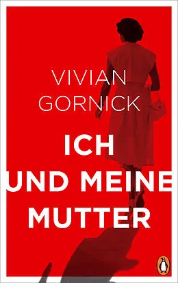 ePUB Ich und meine Mutter von Vivian Gornick