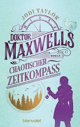 E-Book (epub) Doktor Maxwells chaotischer Zeitkompass von Jodi Taylor