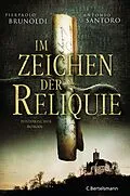 E-Book (epub) Im Zeichen der Reliquie von Pierpaolo Brunoldi, Antonio Santoro