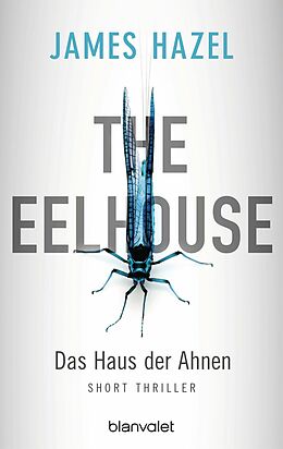 E-Book (epub) The Eelhouse - Das Haus der Ahnen von James Hazel