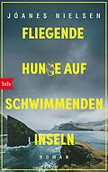 E-Book (epub) Fliegende Hunde auf schwimmenden Inseln von Jóanes Nielsen