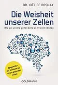 E-Book (epub) Die Weisheit unserer Zellen von Joël de Rosnay