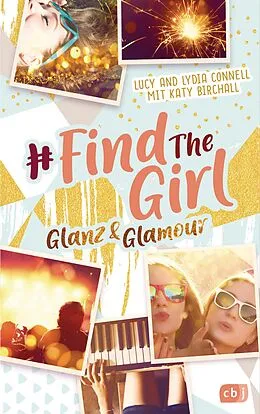 E-Book (epub) Find the Girl - Glanz und Glamour von Lucy Connell, Katy Birchall