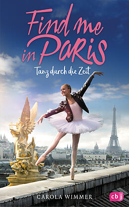 E-Book (epub) Find me in Paris - Tanz durch die Zeit von Carola Wimmer