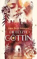 E-Book (epub) Die letzte Göttin von Lora Beth Johnson