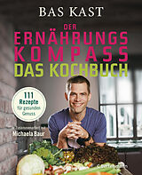 E-Book (epub) Der Ernährungskompass - Das Kochbuch von Bas Kast
