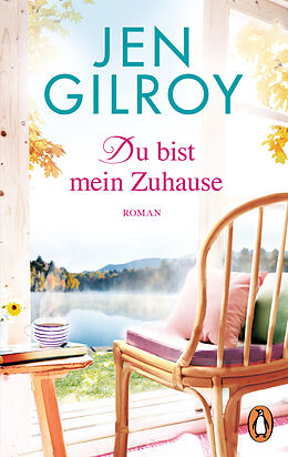 E-Book (epub) Du bist mein Zuhause von Jen Gilroy