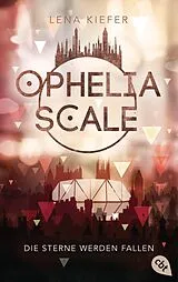 E-Book (epub) Ophelia Scale - Die Sterne werden fallen von Lena Kiefer