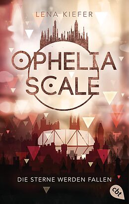 E-Book (epub) Ophelia Scale - Die Sterne werden fallen von Lena Kiefer