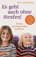 E-Book (epub) Es geht auch ohne Strafen! von Aida S. de Rodriguez