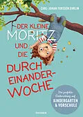 E-Book (epub) Der kleine Moritz und die Durcheinander-Woche von Carl-Johan Forssén Ehrlin