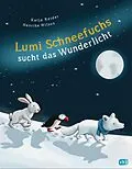 E-Book (epub) Lumi Schneefuchs sucht das Wunderlicht von Katja Reider