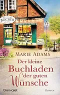 E-Book (epub) Der kleine Buchladen der guten Wünsche von Marie Adams