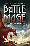 E-Book (epub) Battle Mage - Kampf der Magier von Peter A. Flannery