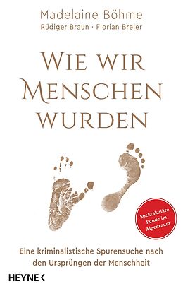 E-Book (epub) Wie wir Menschen wurden von Madelaine Böhme, Rüdiger Braun, Florian Breier