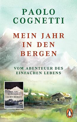 E-Book (epub) Mein Jahr in den Bergen von Paolo Cognetti