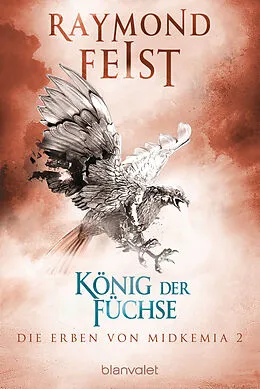 E-Book (epub) Die Erben von Midkemia 2 - König der Füchse von Raymond Feist