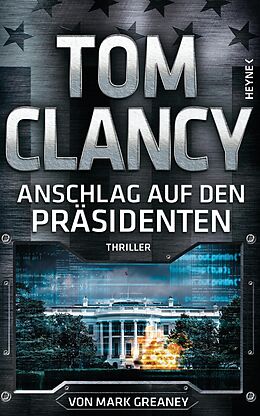 E-Book (epub) Anschlag auf den Präsidenten von Tom Clancy, Mark Greaney