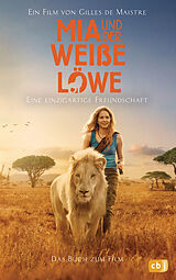 E-Book (epub) Mia und der weiße Löwe - Das Buch zum Film von Prune de Maistre