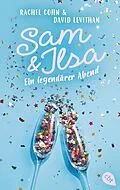 E-Book (epub) Sam &amp; Ilsa - Ein legendärer Abend von Rachel Cohn, David Levithan