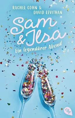 E-Book (epub) Sam & Ilsa - Ein legendärer Abend von Rachel Cohn, David Levithan