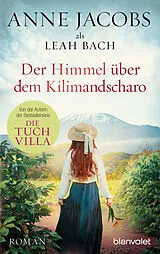 E-Book (epub) Der Himmel über dem Kilimandscharo von Anne Jacobs, Leah Bach