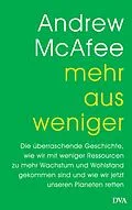 E-Book (epub) Mehr aus weniger von Andrew McAfee
