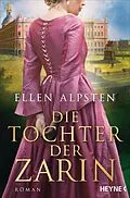 E-Book (epub) Die Tochter der Zarin von Ellen Alpsten