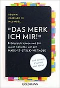 E-Book (epub) Das merk ich mir! von Peter C. Brown, Henry Roediger III, Mark A. McDaniel