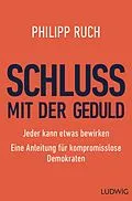 E-Book (epub) Schluss mit der Geduld von Philipp Ruch