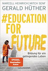 E-Book (epub) #Education For Future von Gerald Hüther, Marcell Heinrich, Mitch Senf