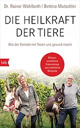 E-Book (epub) Die Heilkraft der Tiere von Rainer Wohlfarth, Bettina Mutschler