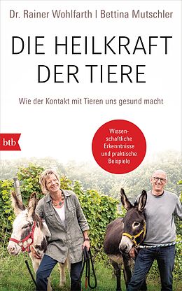 E-Book (epub) Die Heilkraft der Tiere von Rainer Wohlfarth, Bettina Mutschler
