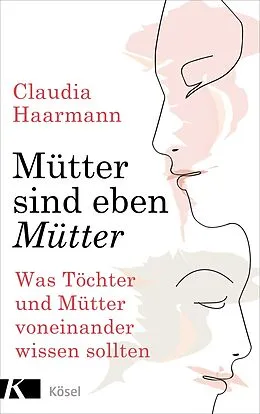 E-Book (epub) Mütter sind eben Mütter von Claudia Haarmann