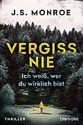 E-Book (epub) Vergiss nie - Ich weiß, wer du wirklich bist von J.S. Monroe