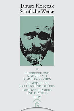 E-Book (pdf) Eindrücke und Notizen aus Sommerkolonien. Die Mojscheks, Joscheks und Sruleks. Die Józeks, Jasieks und Franeks. Ruhm. von Janusz Korczak