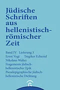 E-Book (pdf) Tragiker Ezechiel. Fragmente jüdisch-hellenistischer Epik: Philon, Theodotos. Pseudepigraphische jüdisch-hellenistische Dichtung: Pseudo-Phokylides, Pseudo-Orpheus, Gefälschte Verse auf Namen griechischer Dichter von Ernst Vogt, Nikolaus Walter