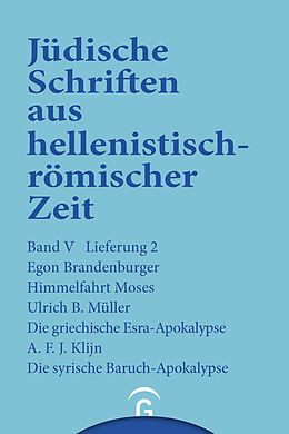 E-Book (pdf) Himmelfahrt Moses. Die griechische Esra-Apokalypse. Die syrische Baruch-Apokalypse von Egon Brandenburger, Ulrich B. Müller, A.F.J. Klijn