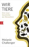 E-Book (epub) Wir Tiere von Melanie Challenger
