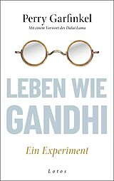 E-Book (epub) Leben wie Gandhi von Perry Garfinkel