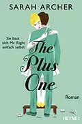 E-Book (epub) The Plus One - Sie baut sich Mr. Right einfach selbst von Sarah Archer